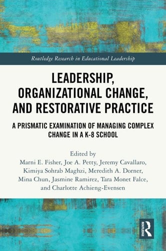 Leadership, Organizational Change, and Restorative Practice