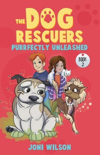 The Dog Rescuers Book II Purrfectly Unleashed