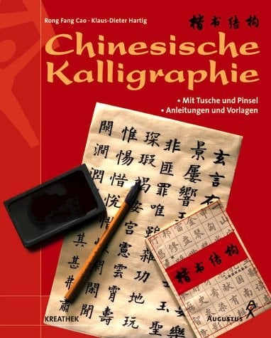 Chinesische Kalligraphie mit Pinsel und Tusche ; [Anleitungen und Vorlagen]