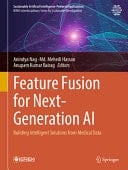 Feature Fusion for Next-Generation AI Building Intelligent Solutions from Medical Data
