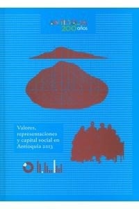 Valores, representaciones y capital social en Antioquia 2013