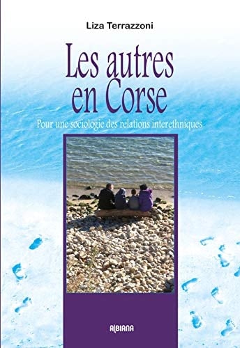 Les autres en Corse pour une sociologie des relations interethniques
