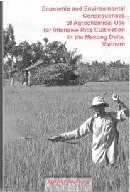 Economic and Environmental Consequences of Agrochemical Use for Intensive Rice Cultivation in the Mekong Delta, Vietnam