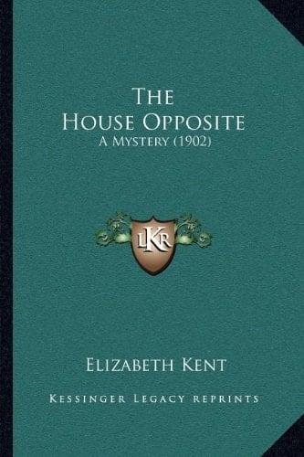 The House Opposite: A Mystery (1902)
