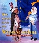 Wir zeigen euch ein Weihnachtsspiel Texte, Kostüme, Spielideen