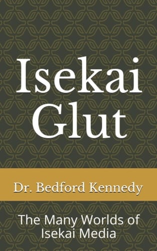 Isekai Glut: The Many Worlds of Isekai Media