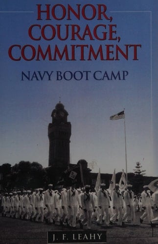 Honor, Courage, Commitment Navy Boot Camp