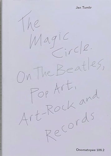 The Magic Circle On the Beatles, Pop-Art, Art-rock and Records
