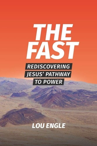 The Fast Rediscovering Jesus' Pathway to Power