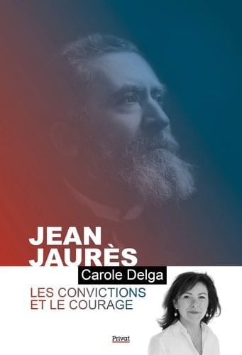 Jean Jaurès les convictions et le courage