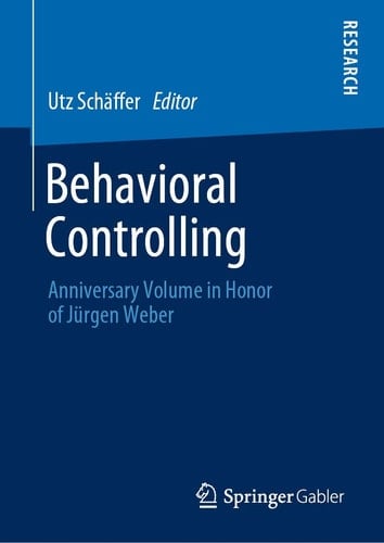 Behavioral Controlling Anniversary Volume in Honor of Jürgen Weber