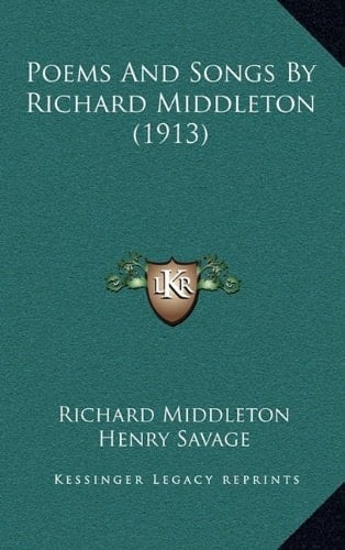 Poems And Songs By Richard Middleton (1913)