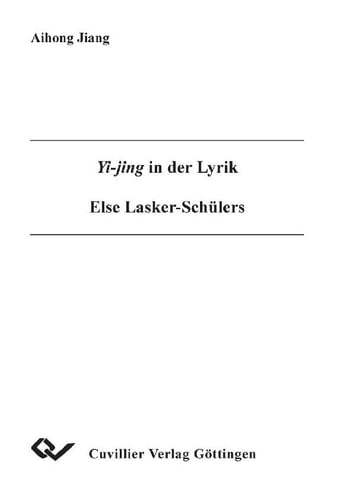 Yi-jing in der Lyrik Else Lasker-Schülers
