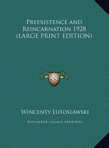 Preexistence and Reincarnation 1928 (LARGE PRINT EDITION)
