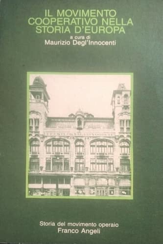Il movimento cooperativo nella storia d'Europa (Storia del movimento operaio) (Italian Edition)
