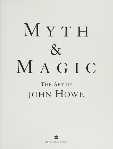 Myth and Magic: The Art of John Howe