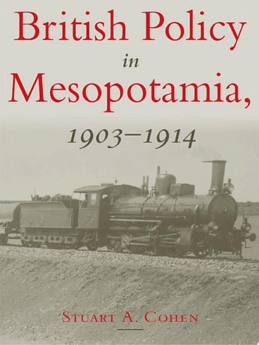 British Policy in Mesopotamia, 1903-1914