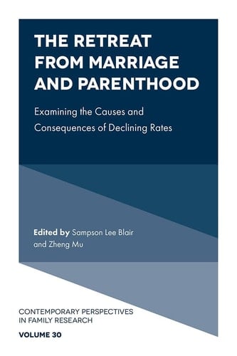 The Retreat from Marriage and Parenthood Examining the Causes and Consequences of Declining Rates