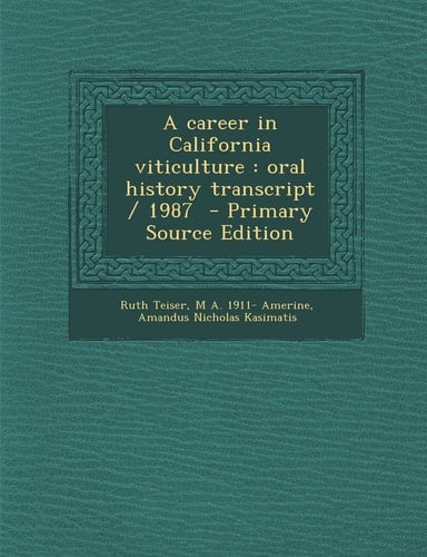A career in California viticulture: oral history transcript / 1987