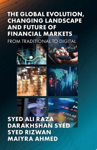 The Global Evolution, Changing Landscape and Future of Financial Markets