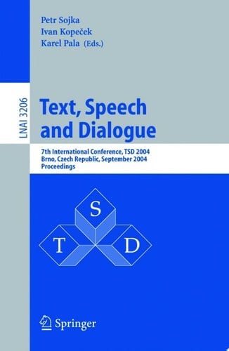 Text, Speech and Dialogue 7th International Conference, TSD 2004, Brno, Czech Republic, September 8-11, 2004, Proceedings