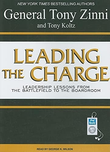Leading the Charge: Leadership Lessons from the Battlefield to the Boardroom