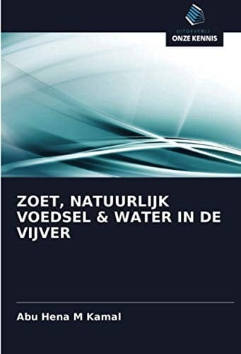 ZOET, NATUURLIJK VOEDSEL & WATER IN DE VIJVER (Dutch Edition)