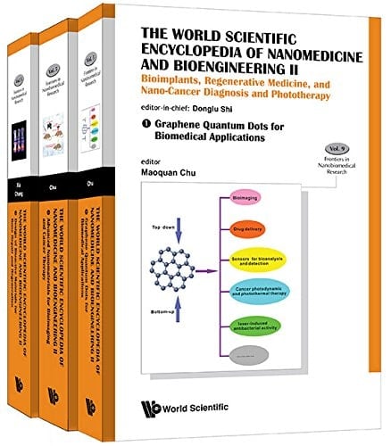 The World Scientific Encyclopedia of Nanomedicine and Bioengineering II Bioimplants, Regenerative Medicine, and Nano-Cancer Diagnosis and Phototherapy