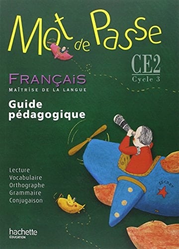 Français CE2 Mot de passe Guide pédagogique, programmes 2008