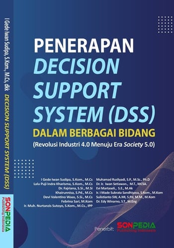 PENERAPAN DECISION SUPPORT SYSTEM (DSS) DALAM BERBAGAI BIDANG (Revolusi Industri 4.0 Menuju Era Society 5.0)