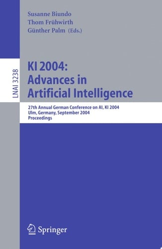 KI 2004: Advances in Artificial Intelligence 27th Annual German Conference in AI, KI 2004, Ulm, Germany, September 20-24, 2004, Proceedings