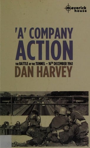'A' Company Action The Battle of the Tunnel : 16th December 1961