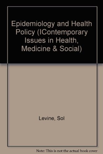 Epidemiology and health policy (Contemporary issues in health, medicine, and social policy)
