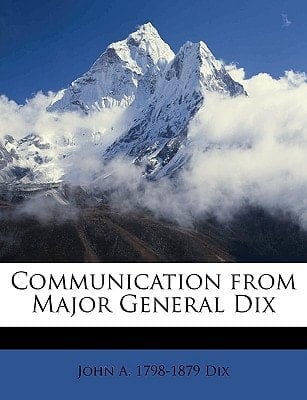 Communication from Major General Dix