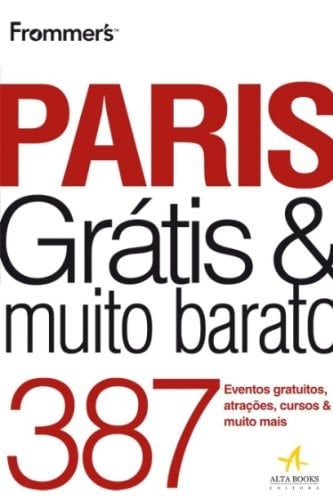 Frommer's Paris. Grátis e Muito Barato (Em Portuguese do Brasil)