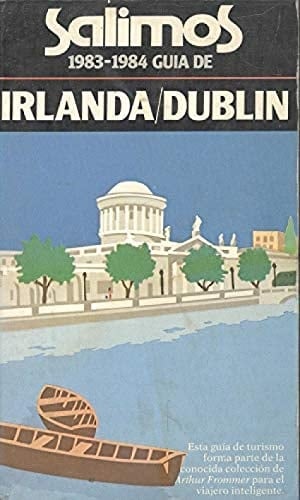 Salimos, 1983-1984, guía de Irlanda-Dublín