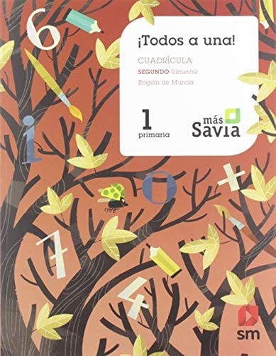 Método Globalizado. ¡Todos a una!. 1 Primaria. Segundo Trimestre. Cuadrícula. Más Savia. Murcia