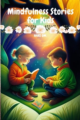Mindfulness stories for kids: A Collection of Mindfulness Stories for kids