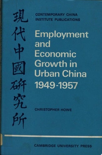 Employment and Economic Growth in Urban China 1949-1957