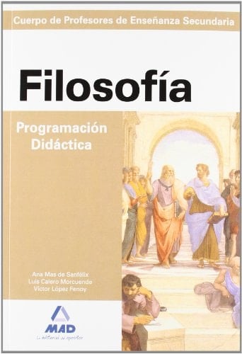 Cuerpo de profesores de enseñanza secundaria. Filosofía. Programación didáctica