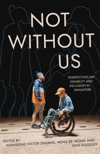 Not Without Us: Perspectives on Disability and Inclusion in Singapore
