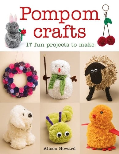 Pompom Crafts 17 Fun Projects to Make