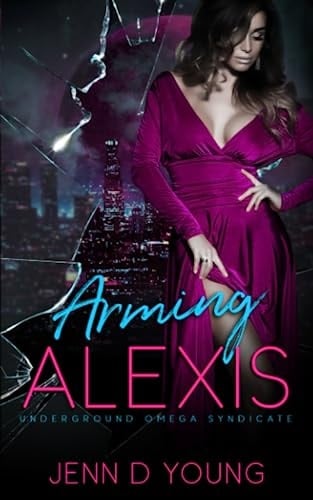 Arming Alexis Underground Omega Syndicate Book Five