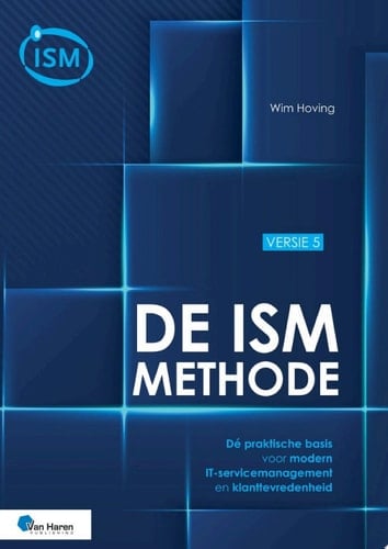 De ISM methode versie 5 Dé praktische basis voor modern IT-servicemanagement en klanttevredenheid