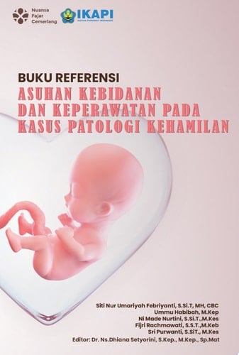 ASUHAN KEBIDANAN DAN KEPERAWATAN PADA KASUS PATOLOGI KEHAMILAN