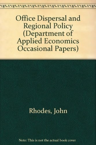 Office Dispersal and Regional Policy (Department of Applied Economics Occasional Papers)