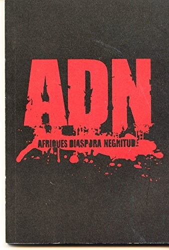 A. D. N. Afriques diaspora négritude