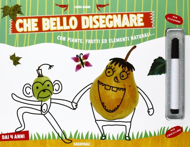 Che bello disegnare con piante, frutti ed elementi naturali.... Ediz. illustrata