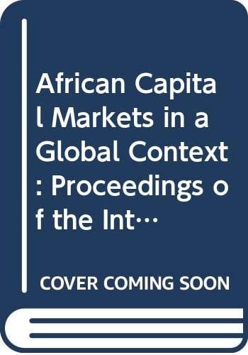 African Capital Markets in a Global Context: Proceedings of the International Conference of the African Capital Markets Forum, 23-25 August, 1999