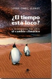 ¿El Tiempo está loco? y 74 preguntas más sobre el cambio climático